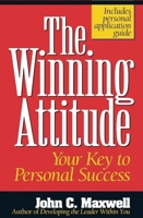 The Winning Attitude: Your Pathway to Personal Success