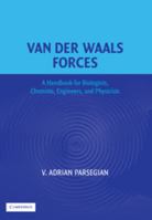 Van der Waals Forces: A Handbook for Biologists, Chemists, Engineers, and Physicists