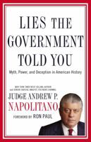 Lies the Government Told You: Myth, Power, and Deception in American History