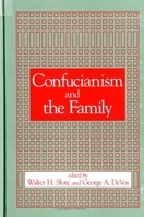 Confucianism and the Family (Suny Series in Chinese Philosophy and Culture)