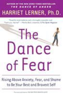 The Dance of Fear: Rising Above Anxiety, Fear, and Shame to Be Your Best and Bravest Self