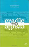 Cradle to Cradle: Remaking the Way We Make Things