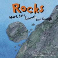 Rocks: Hard, Soft, Smooth, and Rough (Amazing Science)