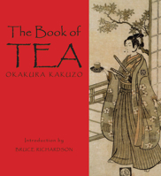 The Book of Tea (茶の本, Cha no Hon): A Japanese Harmony of Art, Culture, and the Simple Life