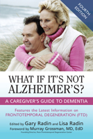 What If It's Not Alzheimer's?: A Caregiver's Guide to Dementia 161614968X Book Cover