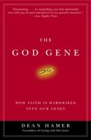 The God Gene: How Faith Is Hardwired into Our Genes