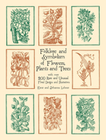 Folklore and Symbolism of Flowers, Plants and Trees (Dover Pictorial Archive Series)