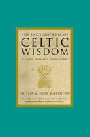 The Encyclopaedia of Celtic Wisdom