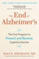 The End of Alzheimer's: The First Program to Prevent and Reverse Cognitive Decline