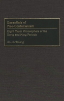 Essentials of Neo-Confucianism: Eight Major Philosophers of the Song and Ming Periods