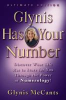 Glynis Has Your Number: Discover What Life Has in Store for You Through the Power of Numerology!