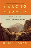 The Long Summer: How Climate Changed Civilization