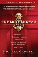 The Murder Room: The Heirs of Sherlock Holmes Gather to Solve the World's Most Perplexing Cold Cases