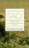 The Essential Tao: An Initiation into the Heart of Taoism through the Authentic Tao Te Ching and the Inner Teachings of Chuang-Tzu