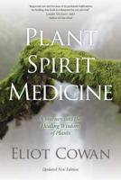 Plant Spirit Medicine: The Healing Power of Plants