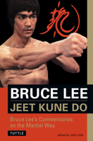 Jeet Kune Do: Bruce Lee's Commentaries on the Martial Way (The Brue Lee Library, Vol 3)