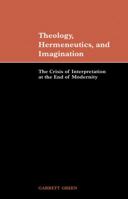 Theology, Hermeneutics, and Imagination: The Crisis of Interpretation at the End of Modernity