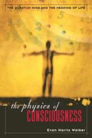 The Physics of Consciousness: The Quantum Mind and the Meaning of Life