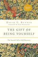 The Gift of Being Yourself: The Sacred Call to Self-Discovery