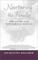 Nurturing the Family The Guide for Postpartum Doulas