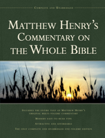 Matthew Henry's Commentary on the Whole Bible: Complete and Unabridged in One Volume