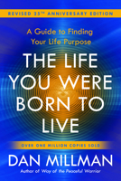 The Life You Were Born to Live: A Guide to Finding Your Life Purpose