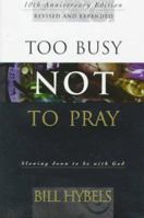 Too Busy Not to Pray: Slowing Down to Be With God