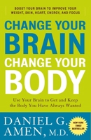 Change Your Brain, Change Your Body