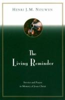 The Living Reminder: Service and Prayer in Memory of Jesus Christ