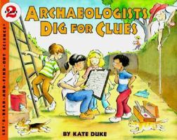 Archaeologists Dig for Clues (Let's-Read-and-Find-Out Science 2)