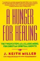 A Hunger for Healing: The Twelve Steps as a Classic Model for Christian Spiritual Growth