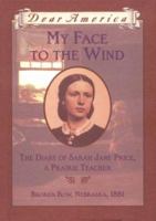 My Face to the Wind: the Diary of Sarah Jane Price, a Prairie Teacher