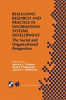 Realigning Research and Practice in Information Systems Development - The Social and Organizational Perspective (International Federation for Information ... Federation for Information Processing)