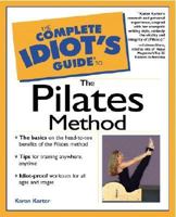 Complete Idiot's Guide to the Pilates Method