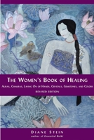 The Women's Book of Healing: Auras, Chakras, Laying on of Hands, Crystals, Gemstones, and Colors