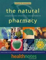 The Natural Pharmacy: Complete Home Reference to Natural Medicine