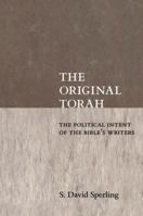 Original Torah: The Political Intent of the Bible's Writers