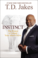 Instinct: Unleashing Your Natural Drive for Ultimate Success