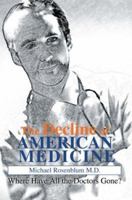 The Decline of American Medicine: Where Have All the Doctors Gone?