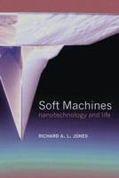 Soft Machines: Nanotechnology and Life