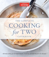 The Complete Cooking for Two Cookbook: 650 Recipes for Everything You'll Ever Want to Make