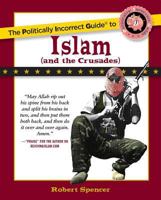 The Politically Incorrect Guide to Islam (and the Crusades)