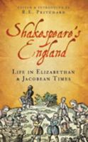 Shakespeare's England: Life in Elizabethan and Jacobean Times