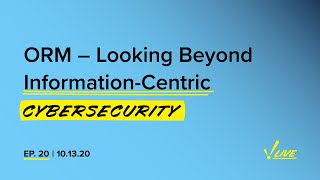 Video: ORM - Looking Beyond Information-centric Cybersecurity