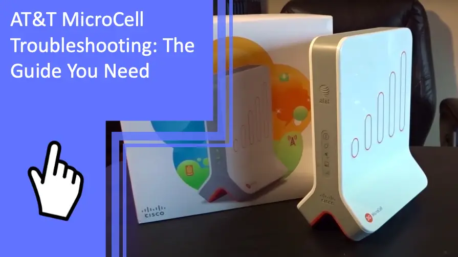 AT&T MicroCell Troubleshooting: The Guide You Need