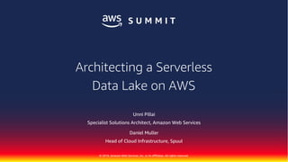 © 2018, Amazon Web Services, Inc. or its Affiliates. All rights reserved.
Unni Pillai
Specialist Solutions Architect, Amazon Web Services
Daniel Muller
Head of Cloud Infrastructure, Spuul
Architecting a Serverless
Data Lake on AWS
 