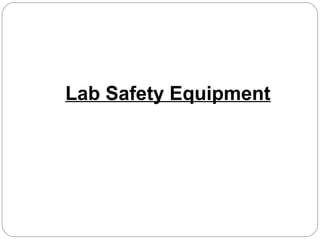 Lab Safety Equipment
 