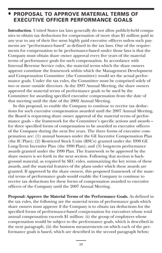 • PROPOSAL TO APPROVE MATERIAL TERMS OF
  EXECUTIVE OFFICER PERFORMANCE GOALS
Introduction. United States tax laws generally do not allow publicly-held compa-
nies to obtain tax deductions for compensation of more than $1 million paid in
any year to any of their five most highly paid executive officers unless such pay-
ments are “performance-based” as defined in the tax laws. One of the require-
ments for compensation to be performance-based under those laws is that the
Company must obtain share owner approval every five years of the material
terms of performance goals for such compensation. In accordance with
Internal Revenue Service rules, the material terms which the share owners
approve constitute the framework within which the Management Development
and Compensation Committee (the Committee) would set the actual perfor-
mance goals. Under the tax rules, the Committee must be comprised solely of
two or more outside directors. At the 1997 Annual Meeting, the share owners
approved the material terms of performance goals to be used by the
Committee for awarding specified executive compensation from the date of
that meeting until the date of the 2002 Annual Meeting.
   In this proposal, to enable the Company to continue to receive tax deduc-
tions for such executive compensation awarded until the 2007 Annual Meeting,
the Board is requesting share owner approval of the material terms of perfor-
mance goals – the framework for the Committee’s specific actions and awards –
for three specified forms of compensation to be awarded to executive officers
of the Company during the next five years. The three forms of executive com-
pensation are: (1) annual bonuses under the GE Incentive Compensation Plan
(the IC Plan); (2) Restricted Stock Units (RSUs) granted under the 1990 GE
Long-Term Incentive Plan (the 1990 Plan); and (3) long-term performance
awards granted under the 1990 Plan. The framework to be approved by the
share owners is set forth in the next section. Following that section is back-
ground material, as required by SEC rules, summarizing the key terms of these
awards, and the material features of the plans under which these awards are
granted. If approved by the share owners, this proposed framework of the mate-
rial terms of performance goals would enable the Company to continue to
receive tax deductions for these forms of compensation awarded to executive
officers of the Company until the 2007 Annual Meeting.

Proposal: Approve the Material Terms of the Performance Goals. As defined in
the tax rules, the following are the material terms of performance goals which
share owners must approve if the Company is to obtain tax deductions for the
specified forms of performance-based compensation for executives whose total
annual compensation exceeds $1 million: (i) the group of employees whose
compensation would be subject to the performance goals, which is described in
the next paragraph; (ii) the business measurements on which each of the per-
formance goals is based, which are described in the second paragraph below;

                                        28
 