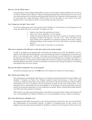 How do I vote my 401(k) shares?

        If you participate in the AutoNation 401(k) Plan, you may vote the number of shares credited to your account as
        of 5:00 p.m. Eastern Time on March 27, 2003, by instructing our plan trustee, Merrill Lynch & Co., how to vote
        your shares pursuant to the instruction card being mailed with this Proxy Statement to plan participants. If you
        do not provide clear voting instructions, Merrill Lynch will vote the shares in your account in the same
        proportion that it votes shares for which it received timely and clear instructions.

Can I change my vote after I have voted?

        Yes. If you voted by proxy card, vote instruction card or telephone or via the Internet, you can change your vote
        at any time before the proxy is exercised. To change your vote:

                               )    Submit a later dated and signed proxy by mail;
                               )    Recast your vote by telephone or via the Internet;
                               )    Attend our annual meeting and vote your shares in person in accordance with the
                                    procedures set forth in the answer to ‘‘How do I vote?’’ above. The powers of the
                                    proxy holders will be suspended if you attend the meeting in person and so request,
                                    although attendance at the meeting will not by itself revoke a previously granted
                                    proxy; or
                               )    Submit a written notice of revocation to our Secretary.

What vote is required to elect Directors or take other action at the annual meeting?

        In order to be approved, any proposal that comes before the meeting must receive the afﬁrmative vote of a
        majority of the shares present and entitled to vote at the meeting with respect to such proposal. If you mark your
        proxy or vote instruction card ‘‘withhold’’ with respect to any Director, you will effectively be voting against
        the election of such Director. If your shares are not voted by your brokerage ﬁrm or nominee with respect to a
        particular proposal, or if you direct your proxy holder not to vote all or a portion of your shares with respect to a
        particular proposal, such shares will not be considered to be present at the meeting for purposes of considering
        such proposal and will not be counted.

How does the Board recommend I vote on the proposal?

        The Board recommends that you vote FOR each of the nominees for Director set forth on page 5.

How will my proxy holders vote?

        The enclosed proxy card designates Mike Jackson, our Chairman of the Board and Chief Executive Ofﬁcer, and
        Jonathan P. Ferrando, our Senior Vice President, General Counsel and Secretary, or their duly named
        successors, to hold your proxy and vote your shares. With respect to the election of Directors, Messrs. Jackson
        and Ferrando will vote in accordance with the instructions set forth on your duly executed proxy or vote
        instruction card or as directed by you over the telephone or via the Internet. If you sign and return your proxy
        card but do not provide instructions or if your instructions are unclear, Messrs. Jackson and Ferrando intend to
        vote FOR each of the nominees for Director.

        With respect to any other proposal that properly comes before the meeting, Messrs. Jackson and Ferrando will
        vote as recommended by our Board of Directors or, if no recommendation is given, in their own discretion.

How much did this proxy solicitation cost?

        We engaged Innisfree M&A Incorporated to assist with the solicitation of proxies for a fee not to exceed $8,500,
        plus reimbursement for out-of-pocket expenses. In addition to soliciting proxies by mail, certain of our
        employees also may solicit proxies personally, by telephone or otherwise, but such persons will not receive any

                                                             3
 