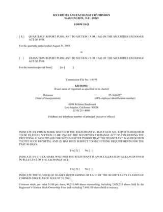 SECURITIES AND EXCHANGE COMMISSION
                                          WASHINGTON, D.C. 20549

                                                        FORM 10-Q



[X]      QUARTERLY REPORT PURSUANT TO SECTION 13 OR 15(d) OF THE SECURITIES EXCHANGE
         ACT OF 1934.

For the quarterly period ended August 31, 2003.

                                                                or

[   ]    TRANSITION REPORT PURSUANT TO SECTION 13 OR 15(d) OF THE SECURITIES EXCHANGE
         ACT OF 1934.

For the transition period from [        ] to [        ].



                                                 Commission File No. 1-9195

                                                      KB HOME
                                   (Exact name of registrant as specified in its charter)

                      Delaware                                                             95-3666267
               (State of incorporation)                                         (IRS employer identification number)

                                               10990 Wilshire Boulevard
                                             Los Angeles, California 90024
                                                   (310) 231-4000

                           (Address and telephone number of principal executive offices)




INDICATE BY CHECK MARK WHETHER THE REGISTRANT (1) HAS FILED ALL REPORTS REQUIRED
TO BE FILED BY SECTION 13 OR 15(d) OF THE SECURITIES EXCHANGE ACT OF 1934 DURING THE
PRECEDING 12 MONTHS (OR FOR SUCH SHORTER PERIOD THAT THE REGISTRANT WAS REQUIRED
TO FILE SUCH REPORTS), AND (2) HAS BEEN SUBJECT TO SUCH FILING REQUIREMENTS FOR THE
PAST 90 DAYS.

                                                    Yes [ X ]        No [   ]

INDICATE BY CHECK MARK WHETHER THE REGISTRANT IS AN ACCELERATED FILER (AS DEFINED
IN RULE 12 b-2 OF THE EXCHANGE ACT).


                                                    Yes [ X ]        No [   ]

INDICATE THE NUMBER OF SHARES OUTSTANDING OF EACH OF THE REGISTRANT’S CLASSES OF
COMMON STOCK AS OF AUGUST 31, 2003.

Common stock, par value $1.00 per share, 46,351,940 shares outstanding, including 7,620,255 shares held by the
Registrant’s Grantor Stock Ownership Trust and excluding 7,448,100 shares held in treasury.
 